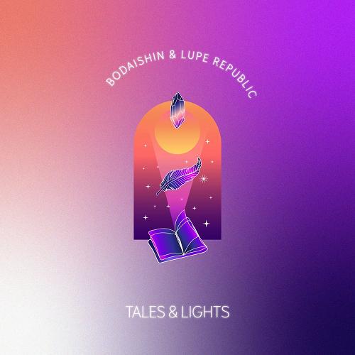 Bodaishin & Lupe Republic - Tales & Lights [COL007]